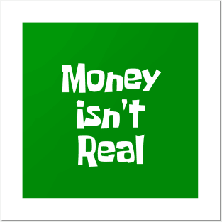 Money Isn't Real Posters and Art